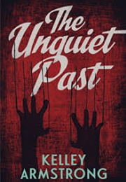 The Unquiet Past (Kelley Armstrong)