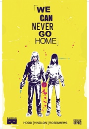 We Can Never Go Home (Matthew Rosenberg &amp; Patrick Kindlon)