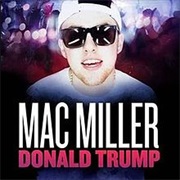 Donald Trump - Mac Miller