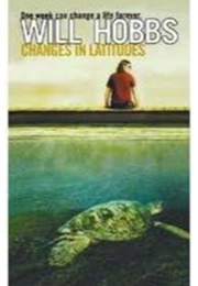 Changes in Latitudes (Will Hobbs)