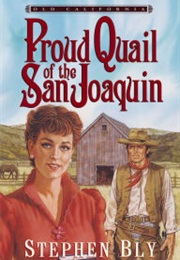 Proud Quail  of the San Joaquin (Stephen Bly)