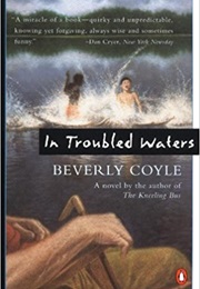 In Troubled Waters (Beverly Coyle)