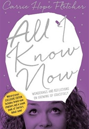 All I Know Now (Carrie Hope Fletcher)