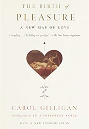 The Birth of Pleasure (Carol Gilligan)