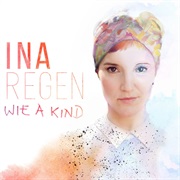 Wie a Kind - Ina Regen