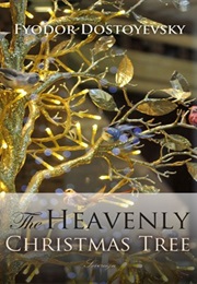 The Heavenly Christmas Tree (Fyodor Dostoyevsky)