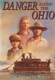 Danger Along the Ohio (Patricia Willis)