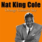 Orange Colored Sky - Nat King Cole