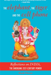 Elephant, the Tiger, and the Cell Phone (Shashi Tharoor)