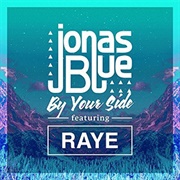 By Your Side - Jonas Blue Feat. RAYE