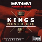 Kings Never Die - Eminem Ft. Gwen Stefani