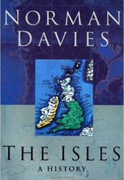 The Isles: A History (Norman Davies)