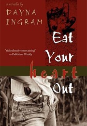 Eat Your Heart Out (Dayna Ingram)