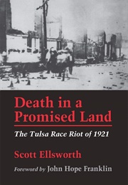 Death in a Promised Land: The Tulsa Race Riots of 1921 (Scott Ellsworth)