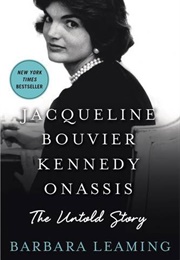 Jacqueline Bouvier Kennedy Onassis: The Untold Story (Barbara Leaming)