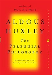 The Perrenial Philosophy (Aldous Huxley)