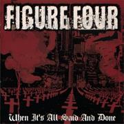 Figure Four - When It&#39;s All Said and Done