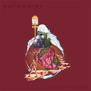 Pallbearer - &quot;Foundations of Burden&quot;