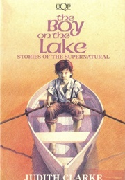 The Boy on the Lake (Judith Clarke)