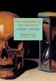 Some Anatomies of Melancholy (Robert Burton)