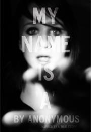 My Name Is a by Anonymous