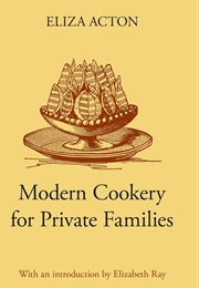 Modern Cookery for Private Families (Eliza Acton)