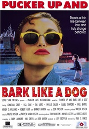 Pucker Up and Bark Like a Dog (1989)