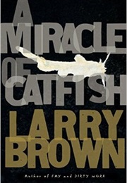 A Miiracle of Catfish (Larry Brown)