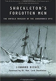 Shackleton&#39;s Forgotten Men: The Untold Tragedy of the Endurance Epic (Lennard Bickel)