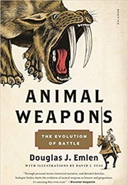 Animal Weapons: The Evolution of Battle (Douglas J. Emlen)