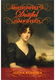Mr Bennet&#39;s Dutiful Daughter (Joana Starnes)
