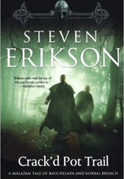 Crack&#39;d Pot Trail (Steven Erikson)