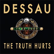 Dessau- The Truth Hurts