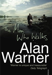 The Man Who Walks (Alan Warner)