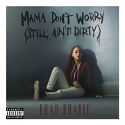 &quot;Mama Don&#39;t Worry&quot; Bhad Bhabie