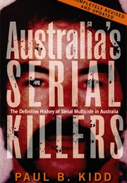 Australia&#39;s Serial Killers (Paul B. Kidd)