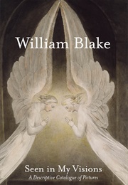 Seen in My Visions (William Blake)