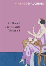 Collected Short Stories Volume 4 (W. Somerset Maugham)