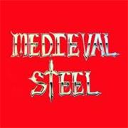 Medieval Steel- Medieval Steel