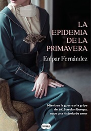 La Epidemia De La Primavera (Empar Fernández)