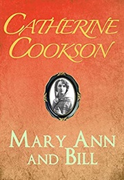 Mary Ann and Bill (Catherine Cookson)