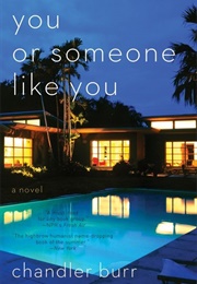 You or Someone Like You (Chandler Burr)