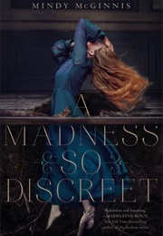 The Madness So Discreet (Mindy McGinnis)