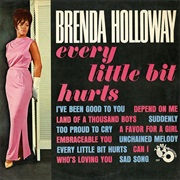 Every Little Bit Hurts- Brenda Holloway
