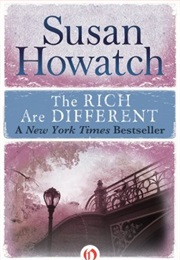 The Rich Are Different (Susan Howatch)