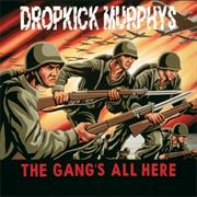 Dropkick Murphys - The Gang&#39;s All Here