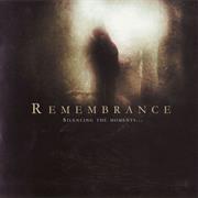 Remembrance - Silencing the Moments...