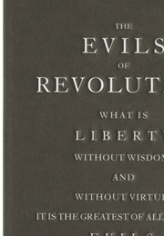 The Evils of Revolution (Edmund Burke)