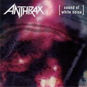 Anthrax- The Sound of White Noise