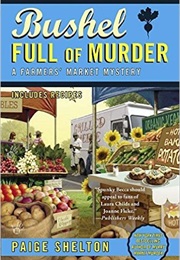 Bushel Full of Murder (Paige Shelton)